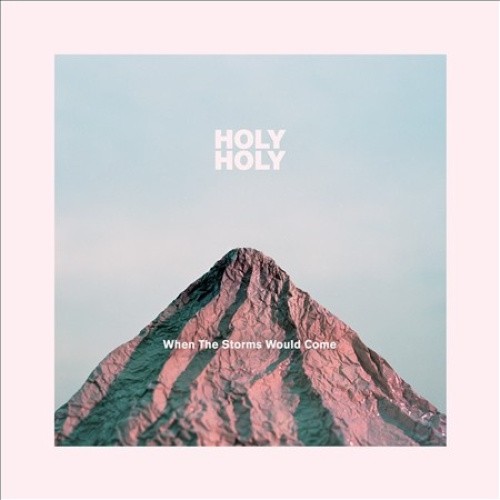 When the Storms Would Come by HOLY HOLY [Audio CD]