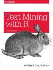 Text Mining with R: A Tidy Approach - Paperback By Silge, Julia - GOOD