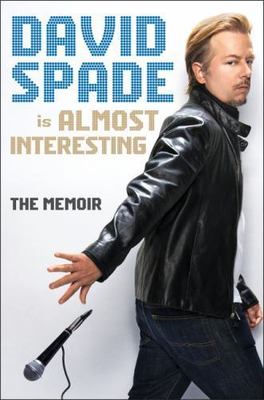 Almost Interesting: The Memoir - hardcover, 0062376977, David Spade