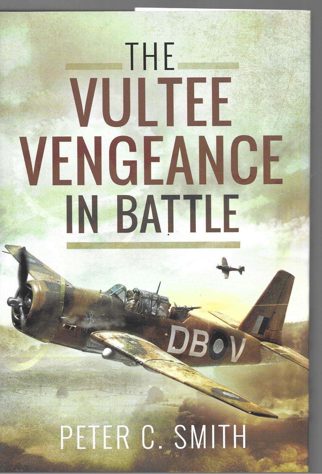 The Vultee Vengeance in Battle - Peter C Smith NEW Hardback 1st edition