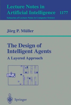 The Design of Intelligent Agents Jörg Müller