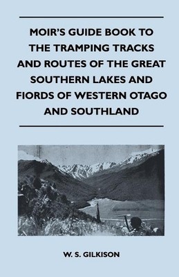 W. S. Gilkison Moir's Guide Book to the Tramping Tracks  (Paperback) (UK IMPORT)
