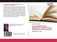 La Gratuidad De La EducacióN Superior Y Su Influencia En La InversióN Nubia Casq