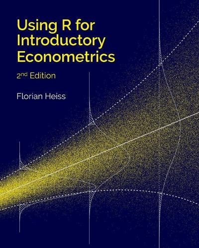 Florian Heiss Using R for Introductory Econometrics (Paperback)