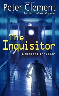 The Inquisitor: A Medical Thriller, Clement M.D., Peter, Used; Good Book