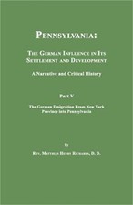 Pennsylvania: The German Influence in Its Settlement and Development. A Narrativ