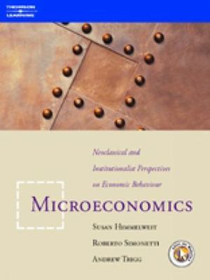 Microeconomics : Neoclassical and Institutional Perspectives on Economic...