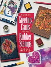 Making Greeting Cards with Rubber Stamps by MaryJo McGraw - NEW