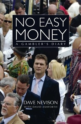 No Easy Money: A Gambler's Diary, Nevison, Dave