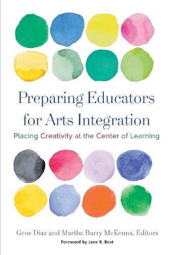 Preparing Educators for Arts Integration - 9780807758489