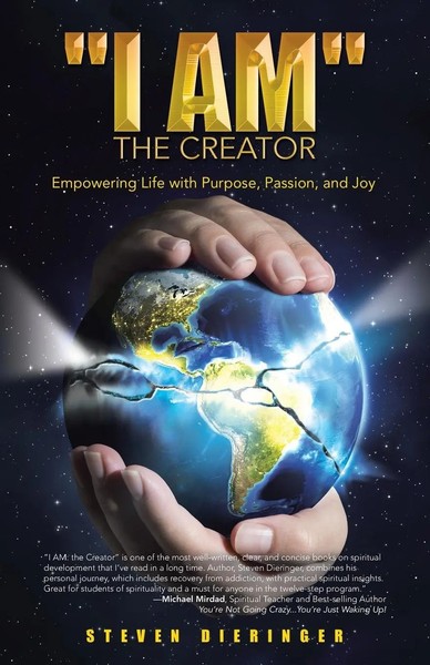 I Am The Creator Empowering Life With Purpose, Passion, And Joy Steven Dieringer-image