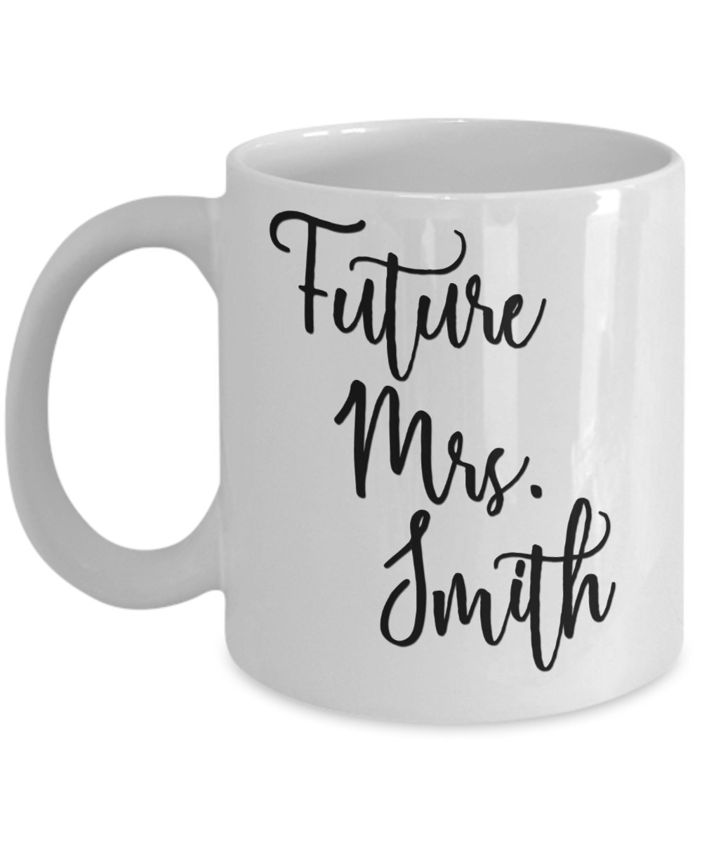 Future Mrs Mug Personalized Engagement Gift Engagement Mug Bride To Be Mug