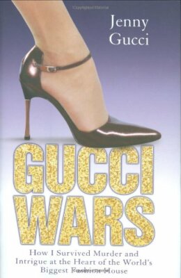 Gucci Wars: How I Survived Murder and Intrigue at the Heart of  