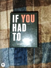If you had too ... A party game