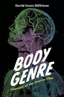 Body Genre | Anatomy of The Horror Film | David Scott Diffrient | Taschenbuch