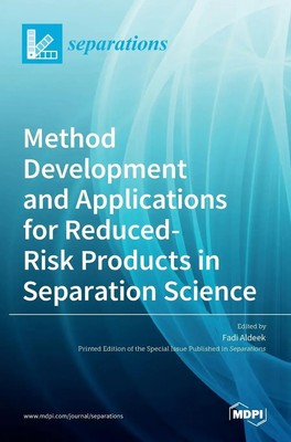 Method Development and Applications for Reduced-Risk Products in Separation...