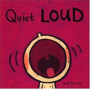 Quiet-Loud-Leslie-Patricelli-board-books-by-Leslie-Patricelli