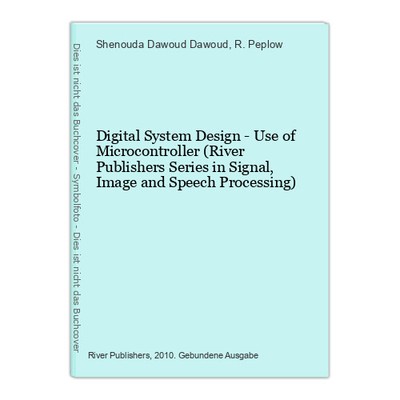 Digital System Design - Use of Microcontroller (River Publishers Series in Signa