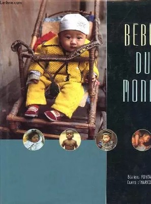 Bebes du monde, FONTANEL BEATRICE - D'HARBOURT CLAIRE