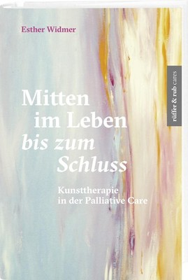 Mitten im Leben bis zum Schluss, Esther Widmer