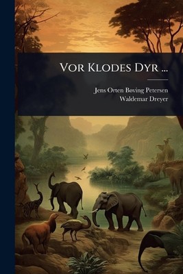 Vor Klodes Dyr ... by Jens Orten B? Ving-Petersen Paperback Book