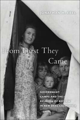 From Dust They Came: Government Camps and the Religion of Reform in New Deal