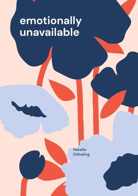 emotionally unavailable | Natalie Döbeling | Taschenbuch | 56 S. | Deutsch