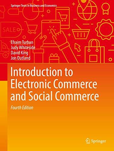 Introduction to Electronic Commerce and Social . Turban, Whiteside, King, Ou**