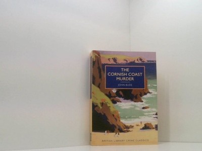 The Cornish Coast Murder (British Library Crime Classics) Bude, John und Martin