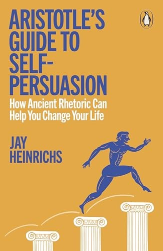 Aristotle's Guide to Self-Persuasion: How Ancient Rhetoric Can Help You Change Your Life - Image 7