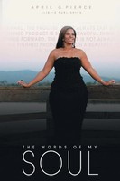 April G. Pierce | The Words Of My Soul | Taschenbuch | Englisch (2014) | Xlibris