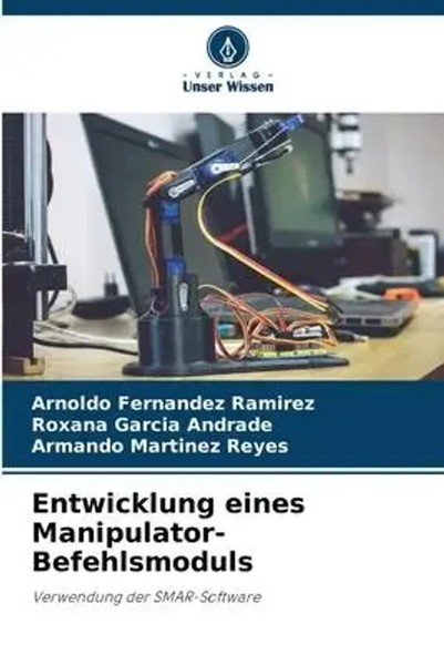 Arnoldo FernáNdez RamíRez (U. A.) | Entwicklung Eines Manipulator-Befehlsmoduls-image