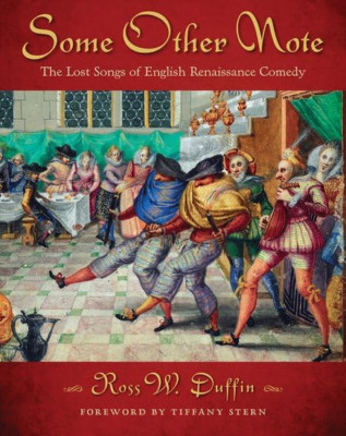 Some Other Note: The Lost Songs of English Renaissance  - HardBack NEW Duffin, R
