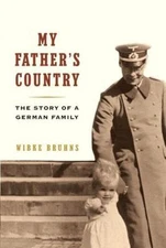 My Father's Country: Story of a German Family, Bruhns, Wibke, 9780307262813