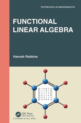 Functional Linear Algebra by Hannah Robbins - 9780367745592