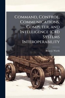 Command, Control, Communications, Computer, and Intelligence (C4I) Systems Inter