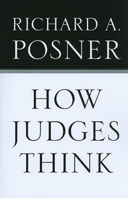 How Judges Think by Posner, Richard A.