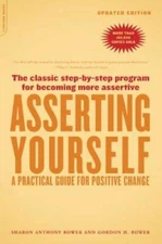 Asserting Yourself-Updated Edition: A Practical Guide For Positive Change - GOOD