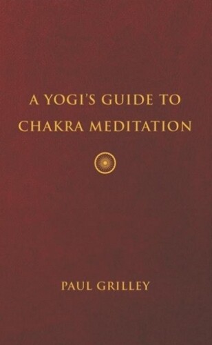 Thumbnail - Paul Grilley A Yogis Guide To Chakra Meditation (gebundene Ausgabe)