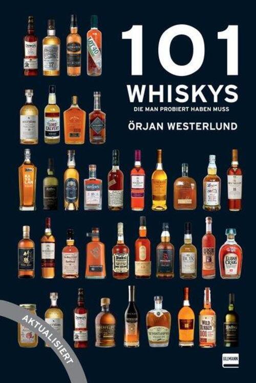 101 Whiskys - Die Man Probiert Haben Muss - Aktualisierte Ausgabe |