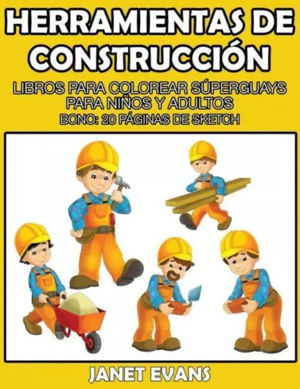 Herramientas De Construccion: Libros Para Colorear Superguays Para Ninos Y   9781634280365