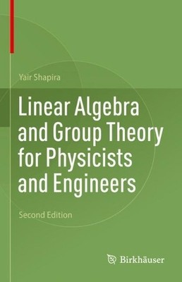 Linear Algebra and Group Theory for Physicists and Engineers - 9783031224218