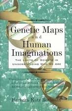 Genetic Maps and Human Imagination : The Limits of Science in Und