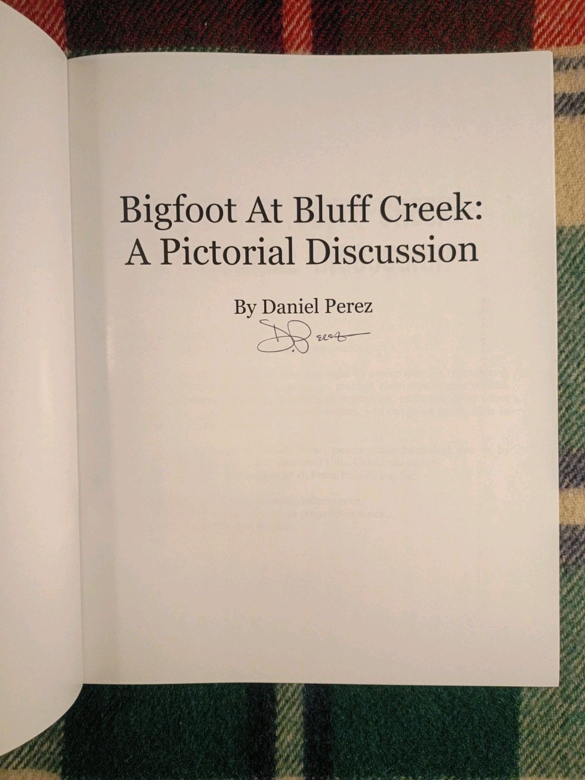 Bigfoot at Bluff Creek: A Pictorial Discussion written by Daniel Perez ...