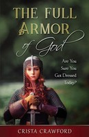 The Full Armor Of God Are You Sure You Got Dressed Today? Crista Crawford Buch