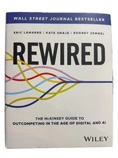 Rewired: The McKinsey Guide to Outcompeting in the Age of Digital & AI NEW BOOK