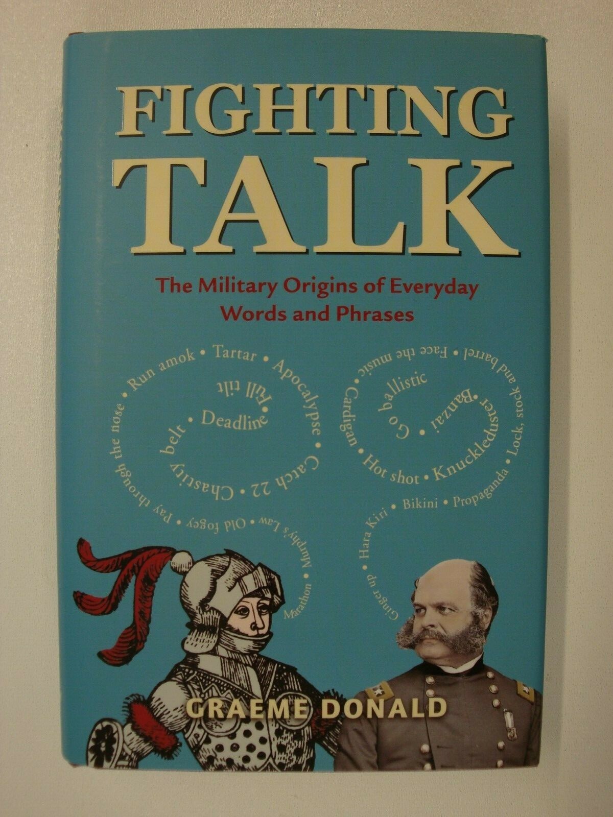 Fighting Talk, Military Origins Of Everyday Words & Phrases (Deadline, Beserk)