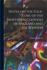 Notes on the Folk-lore of the Northern Counties of England and the Borders (Pape