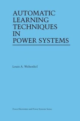 Automatic Learning Techniques in Power Systems - 9781461374893