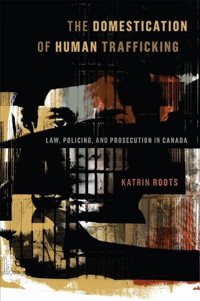 The Domestication of Human Trafficking | Katrin Roots | Taschenbuch | Englisch-image